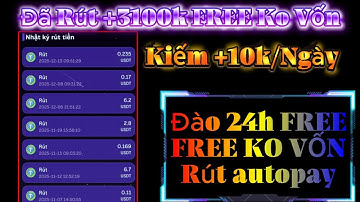 Đã Rút 3 Triệu 100k FREE Không Vốn Kiếm +10k/Ngày Claim 24h Đơn Giản Hướng Dẫn Rút Tiền