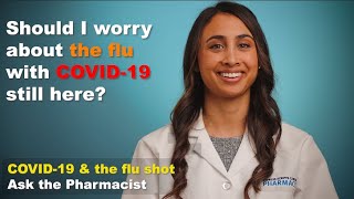With COVID-19 still here, should I get a flu shot? Ask the pharmacist Ep. 40
