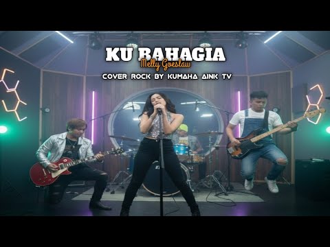 Ku Bahagia - Melly Goeslaw | Cover Rock By Kumaha Aink TV 