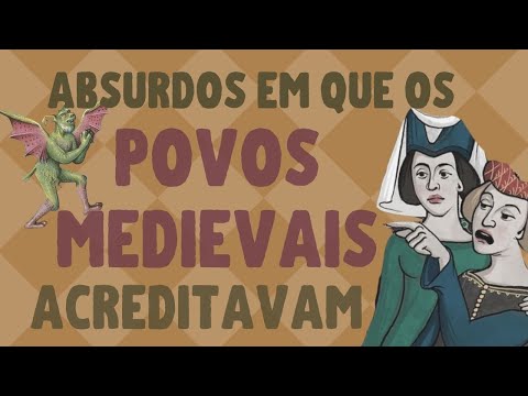 Vídeo: 14 Estranhas Crenças De Pessoas Medievais - Visão Alternativa