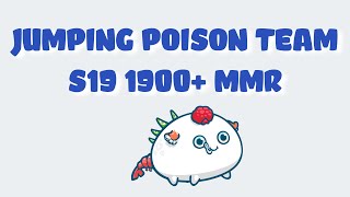Should You Sell your Jumping Poison Team in Season 19 | Axie Infinity 1900+ MMR Gameplay