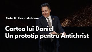 Cartea lui Daniel - Un prototip pentru Antichrist // cu Dr. Florin Antonie