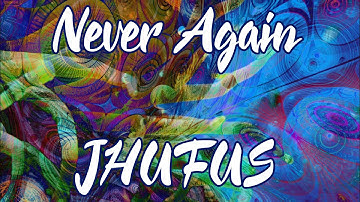 Never Again – JHUFUS | A Cinematic Sojourn The Other Side | Baked in Dan