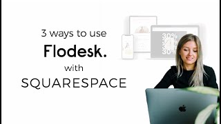 3 Ways to Use Flodesk with Your Squarespace Website | Flodesk Tutorial