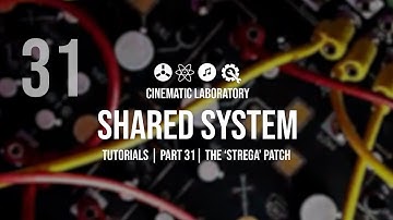 Shared System Tutorials | Part 31 | The Strega Patch