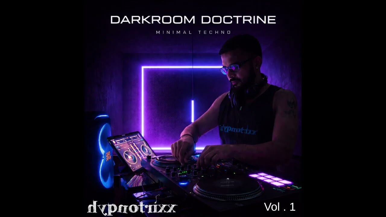 Darkroom Doctrine By Hypnotrixx [ Vol . 1 ] [ Dj Set ] [ Deep . Minimal . Techno ]