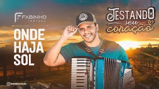 ONDE HAJA SOL FABINHO TESTADO