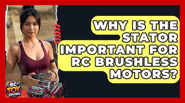 Why is the stator important for RC brushless motors? - RC Toy Central