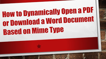 How to Dynamically Open a PDF or Download a Word Document Based on Mime Type