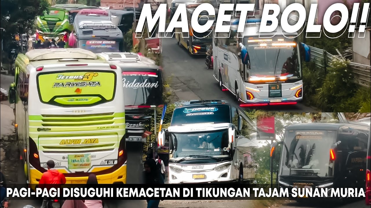 [ PAGI-PAGI UDAH MACET AJA ]❗HUNTING BUS DI TIKUNGAN TAJAM MURIA
