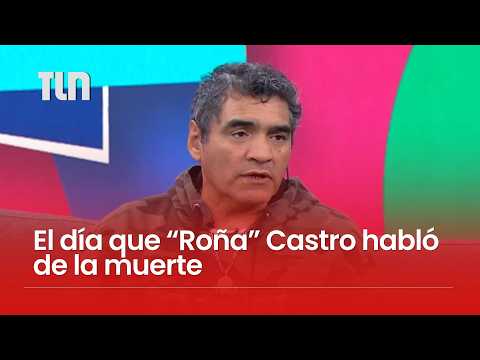 The day Jorge 'Roña' Castro talked about death: "I was born with nothing and I'll leave with noth...
