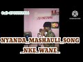 NYANDA MASHAULI SONG NKE WANE AUDIO MK STUDIO SALAWE Mp3