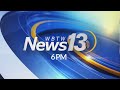News13 at 6: Top Headlines 5/19/26