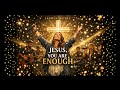 JESUS, YOU ARE ENOUGH | Lauren Daigle style Emotional Worship Song | Christian Praise & Prayer 2026