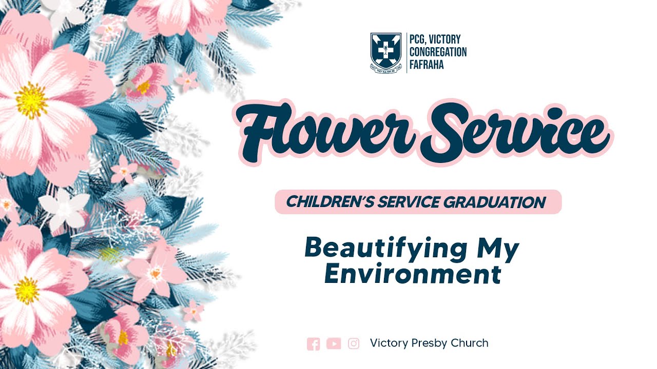 FLOWER / CHILDREN SERVICE GRADUATIONSERVICE 2ND SERVICE YouTube