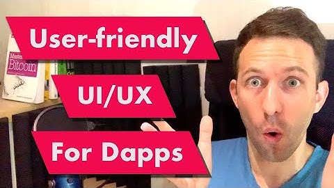 6 tricks for a user-friendly Dapp UI/UX