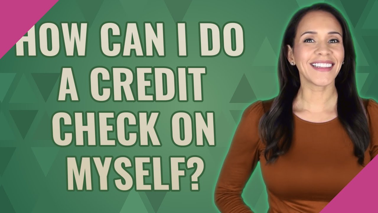 how-can-i-do-a-credit-check-on-myself-youtube