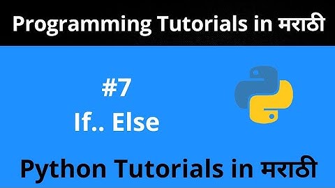 Python Tutorial - If Else statement | Python Programming Tutorial for Beginners in Marathi