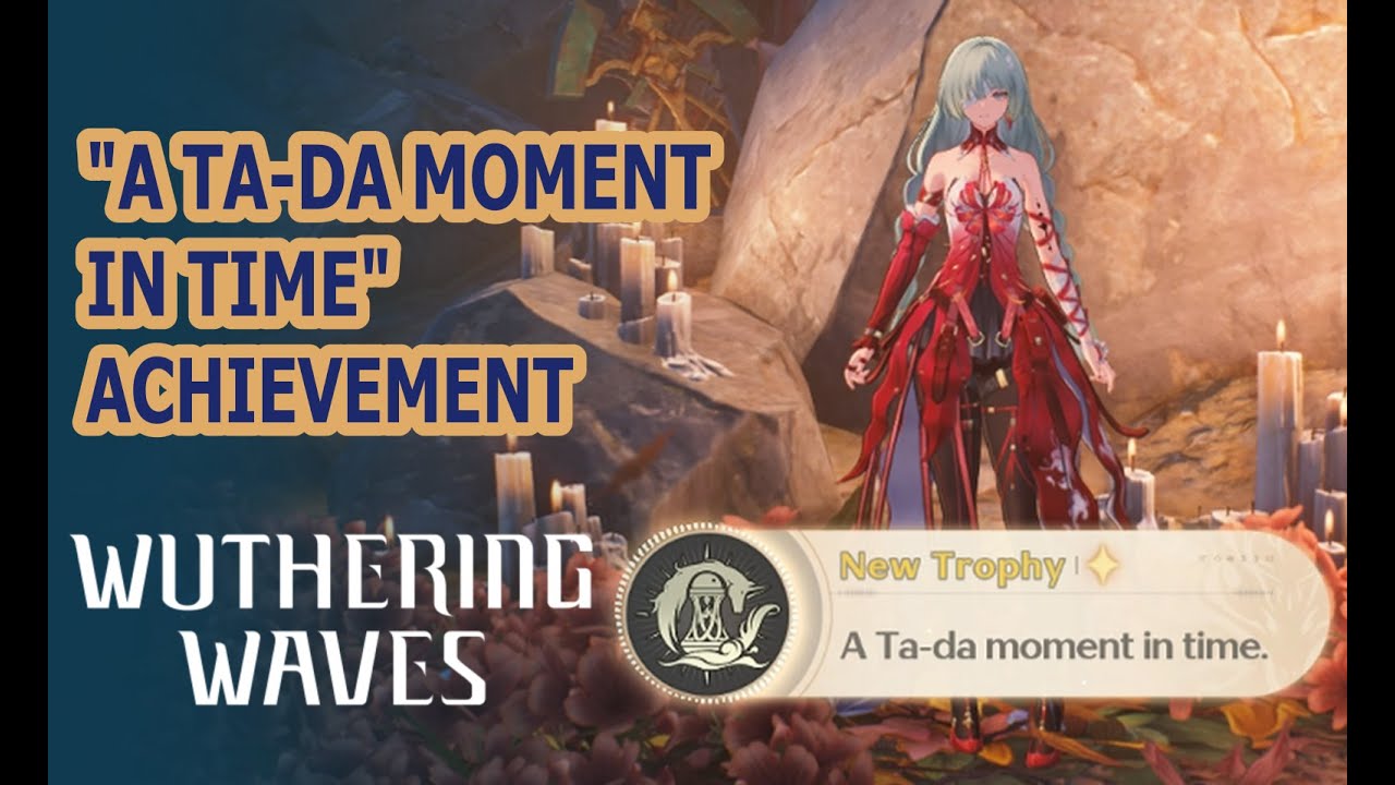 A Ta-Da Moment in Time | Wuthering Waves Trophy - YouTube