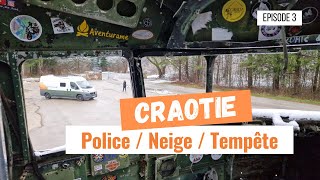 🚐 🇭🇷 CROATIE, tempête, neige et Police - Episode 3 🇭🇷 🚐