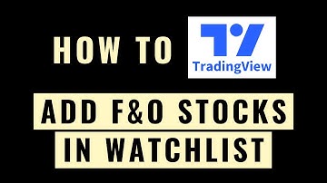 How to Add F&O Stocks in TradingView Watchlist