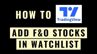 How to Add F&O Stocks in TradingView Watchlist