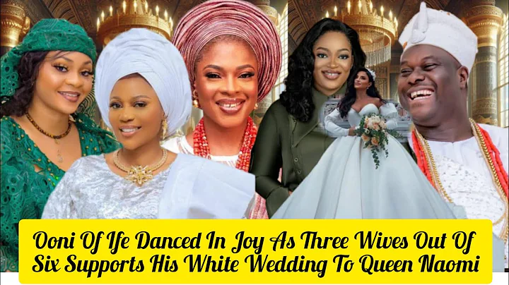 Ooni Of Ife Danced In Joy As Three Wives Out Of Six Supports His White Wedding To Queen Naomi