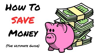 How To Save Money: The Ultimate Guide!
