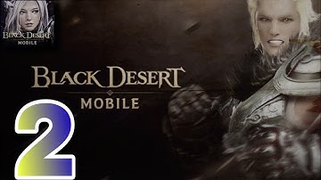 Black Desert Mobile - Gameplay Walkthrough (Android IOS) - Part 2