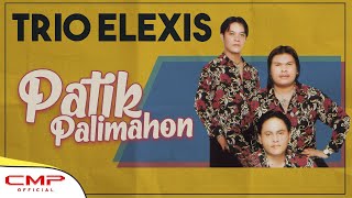 Trio Elexis - Patik Palimahon (Official Music Video)