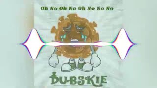 Dubskie - Oh No Oh No Oh No No No (Capone TikTok Remix)