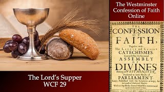 The Lord’s Supper — The Westminster Confession of Faith §29