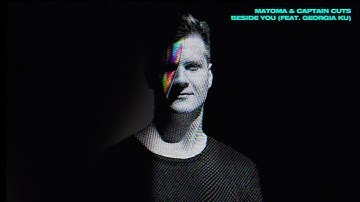 Matoma & Captain Cuts - Beside You (feat. Georgia Ku) [Official Audio]
