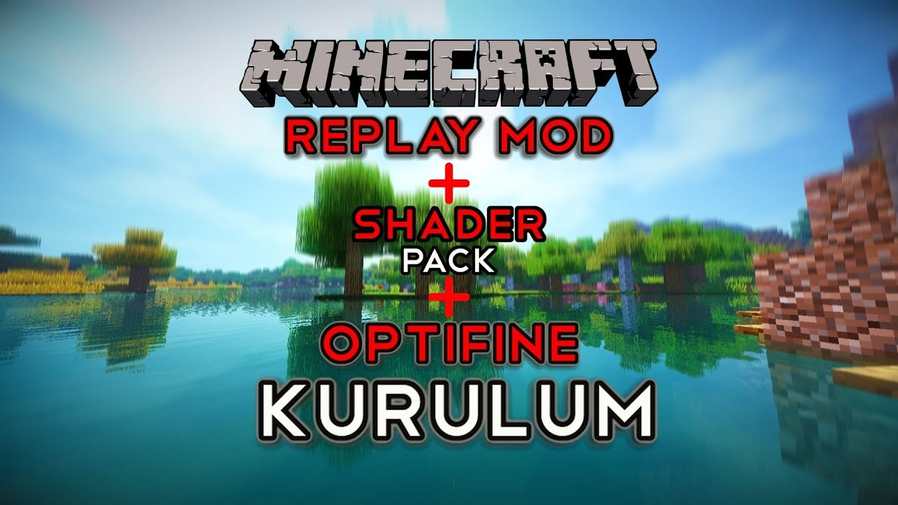 MİNECRAFT l REPLAY MOD + SHADER + OPTİFİNE Birlikte Nasıl Yüklenir