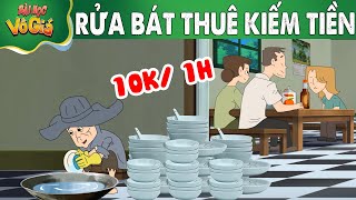 RỬA BÁT THUÊ KIẾM TIỀN- PHIM HOẠT HÌNH - Truyện Cổ tích -  Quà tặng cuộc sống - Nghệ thuật sống