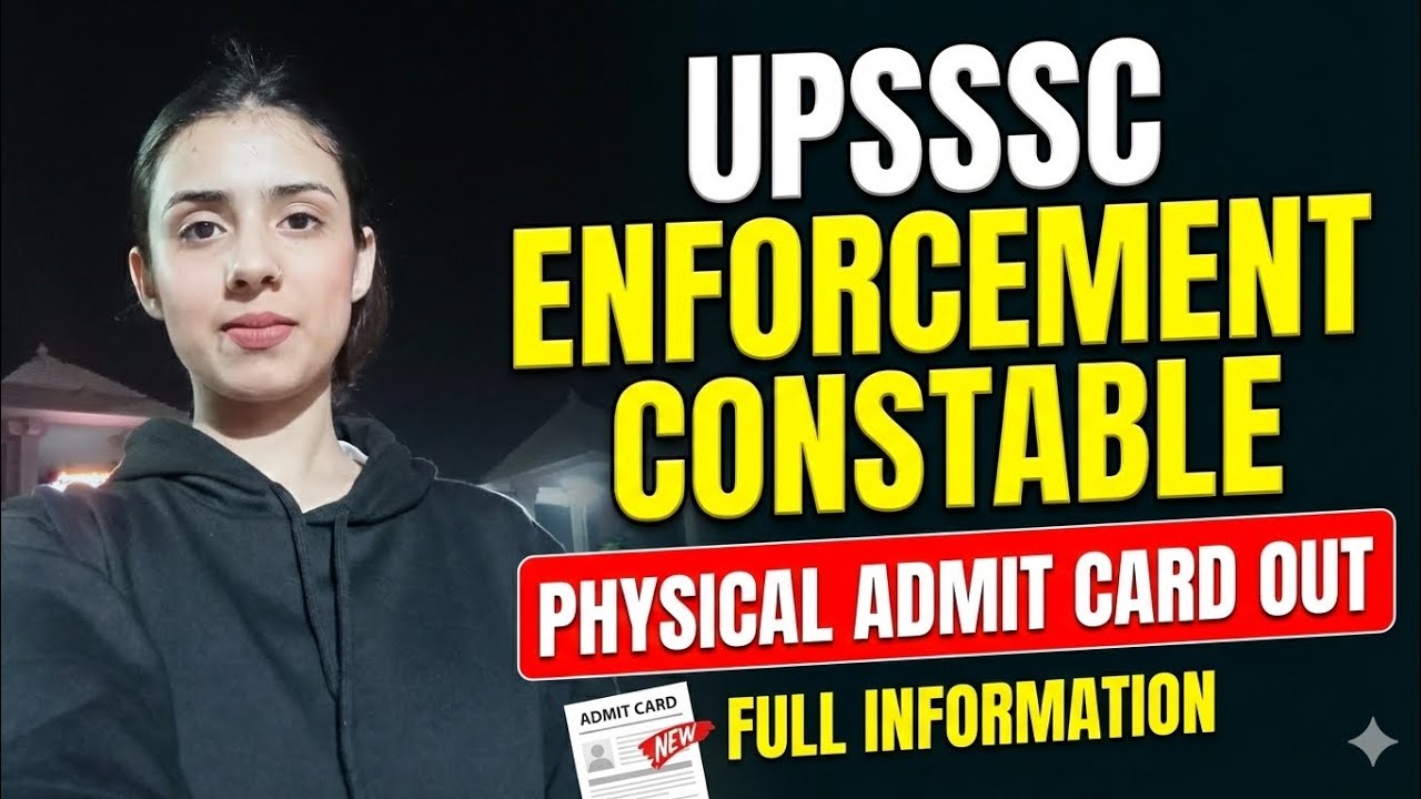 UPSSSC ENFORCEMENT CONSTABLE Physical Admit Card Out Full Information by Rupali Singh 