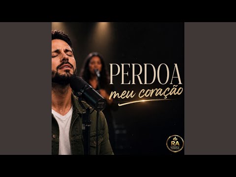 Perdoa Meu Coração
