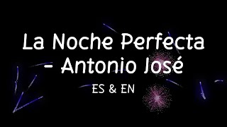 La Noche Perfecta - Antonio José (Letra/Lyrics) with English Translation