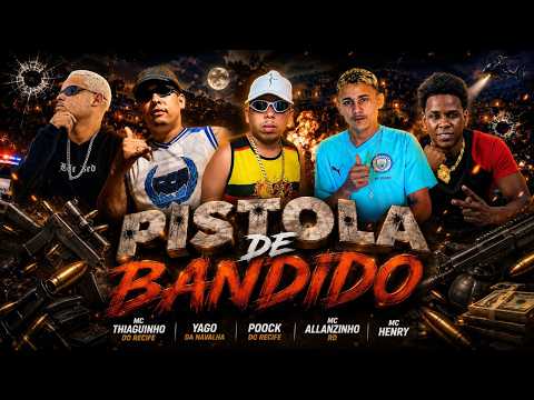 THIAGUINHO DO RECIFE, ALLANZINHO RD, YAGO DA NAVANHA, POOK DO RECIFE, MC HENRY - PISTOLA DE B@NDlD0