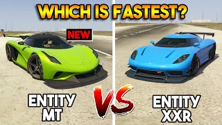 GTA 5 ONLINE : NEW ENTITY MT VS ENTITY XXR (WHICH IS FASTEST?)
