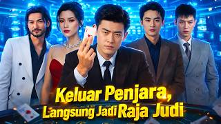 Keluar Penjara Jadi Raja Judi Full Movie Drama China | Drama Story \u0026 Facts Review