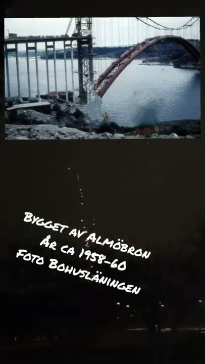 Bygget av Almöbron r ca 1958-60Foto Bohusläningen