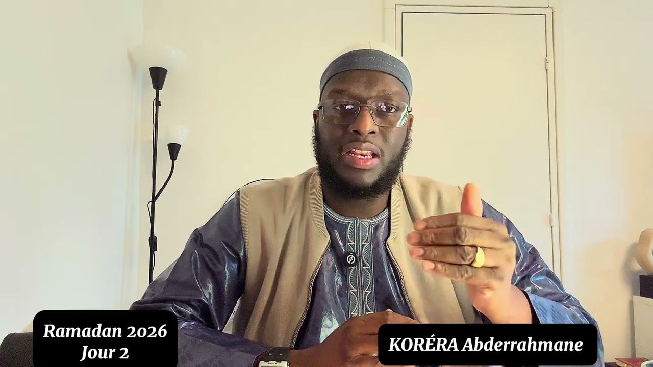 KORÉRA Abderrahmane Ramadan 2026 jour 2