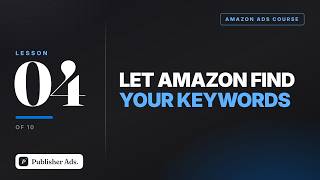 Amazon Ads for Self-Publishers: The Explore Method - Automatic Campaigns (Lesson 4 of 10)