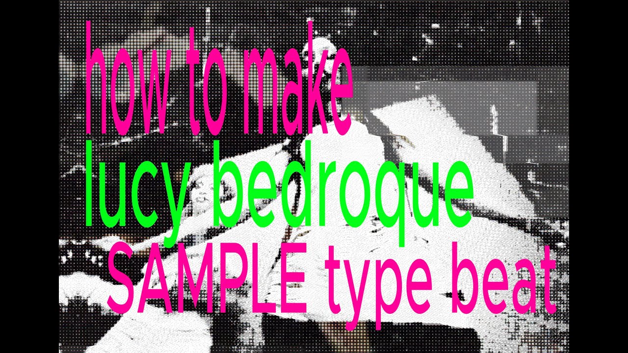 producing a Lucy Bedroque SAMPLE type beat IN 5 MINUTES