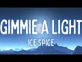 Ice Spice - Gimmie A Light (Lyrics)