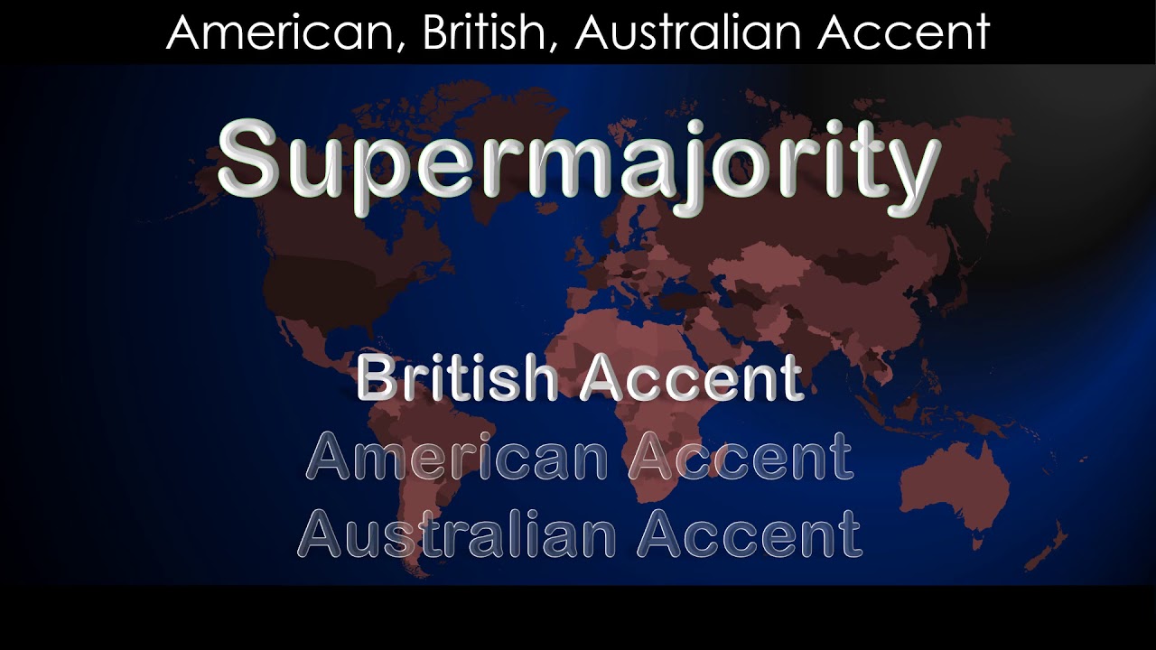 Supermajority - How to Pronounce Supermajority in British Accent, Australian Accent