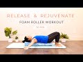 Release  rejuvenate foam roller workout  30 minute pilates at home