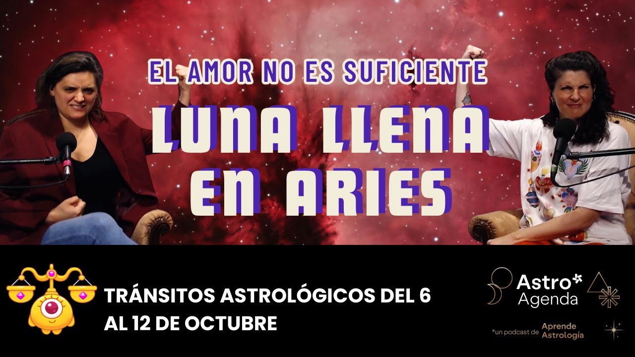 ♈ Luna Llena en Aries - Horóscopo del 6 al 12 de Octubre - YouTube