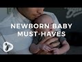 Newborn Must-Haves List & Best Baby Essentials 2017